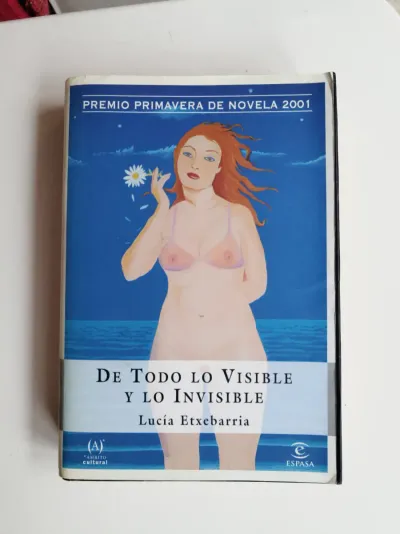 De Todo lo Visible y lo Invisible: Una novela s...