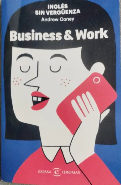 Inglés sin vergüenza: Business & Work